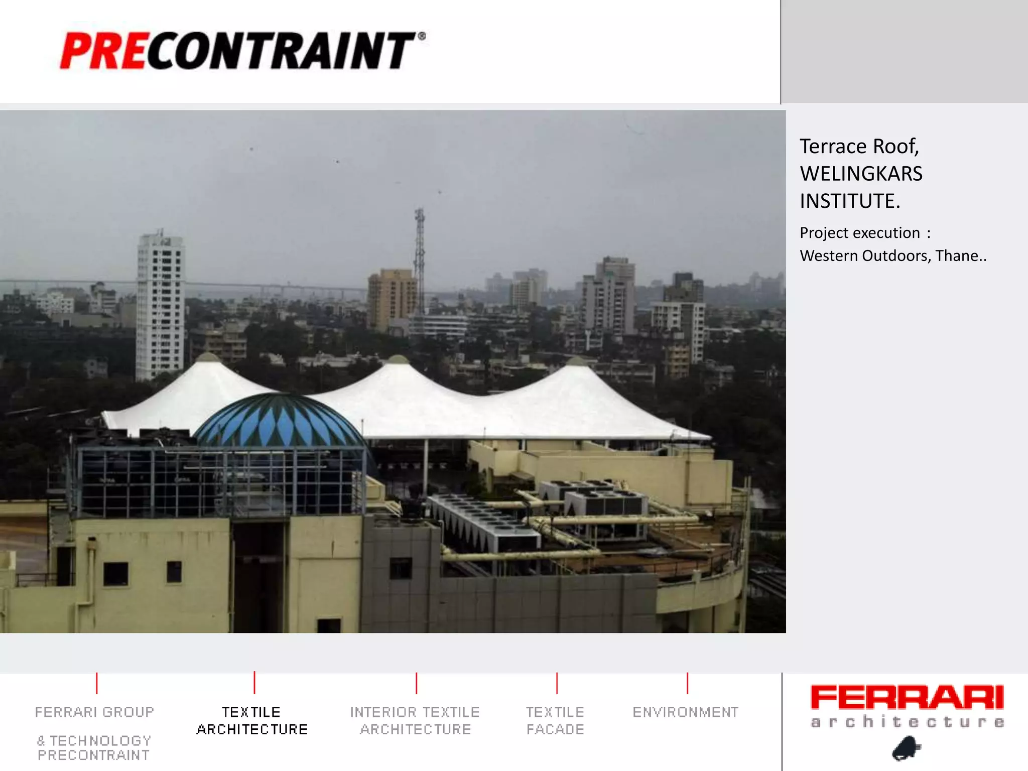 Terrace Roof,WELINGKARS INSTITUTE.Project execution:Western Outdoors, Thane..