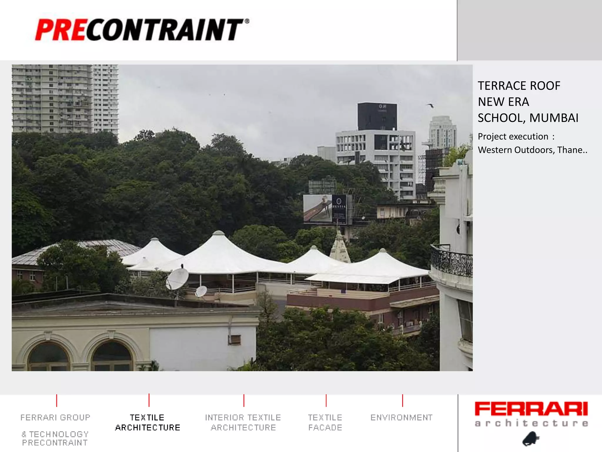 TERRACE ROOF NEW ERA SCHOOL, MUMBAIProject execution:Western Outdoors, Thane..