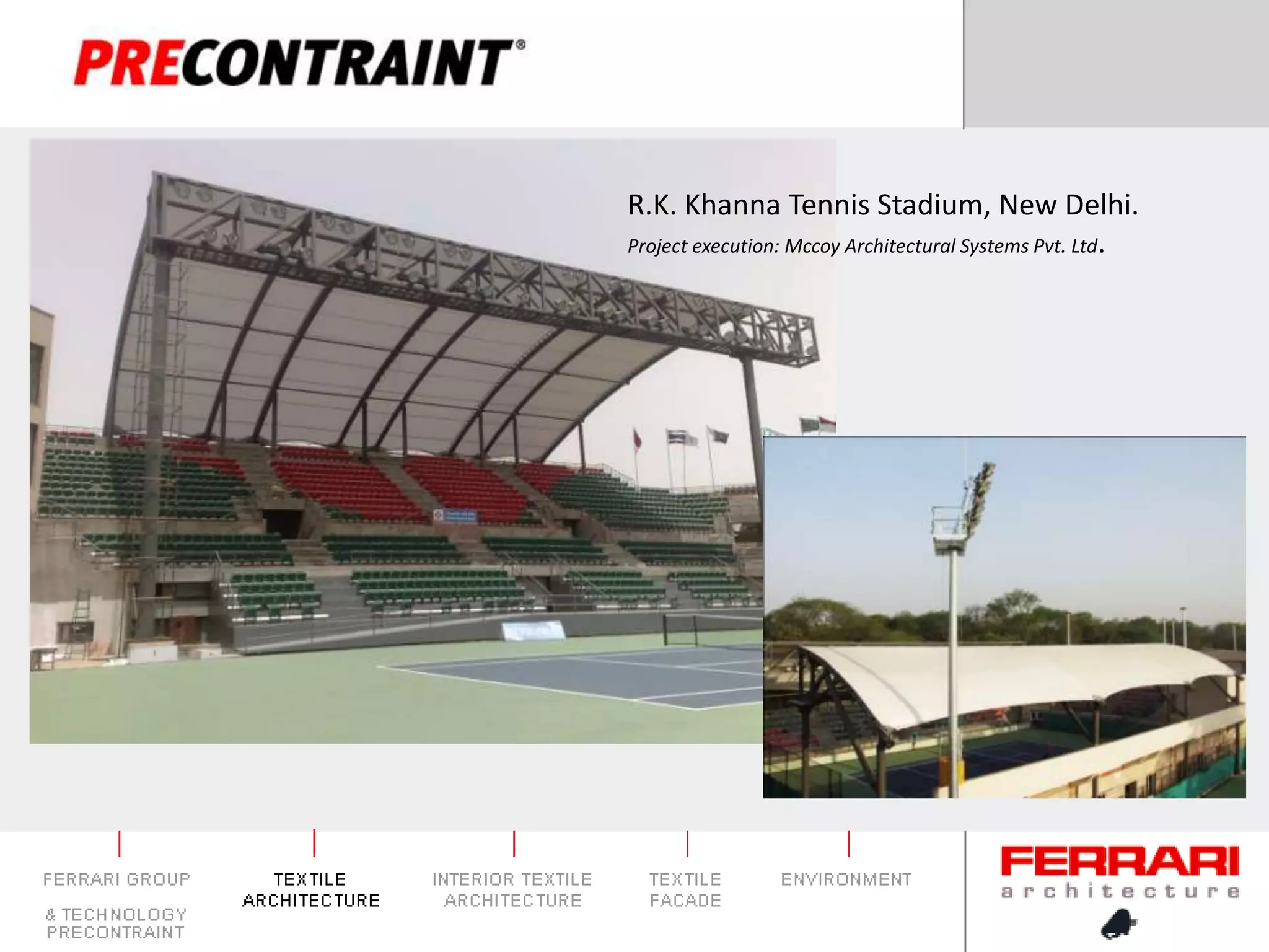 R.K. Khanna Tennis Stadium, New Delhi.Project execution: Mccoy Architectural Systems Pvt. Ltd.