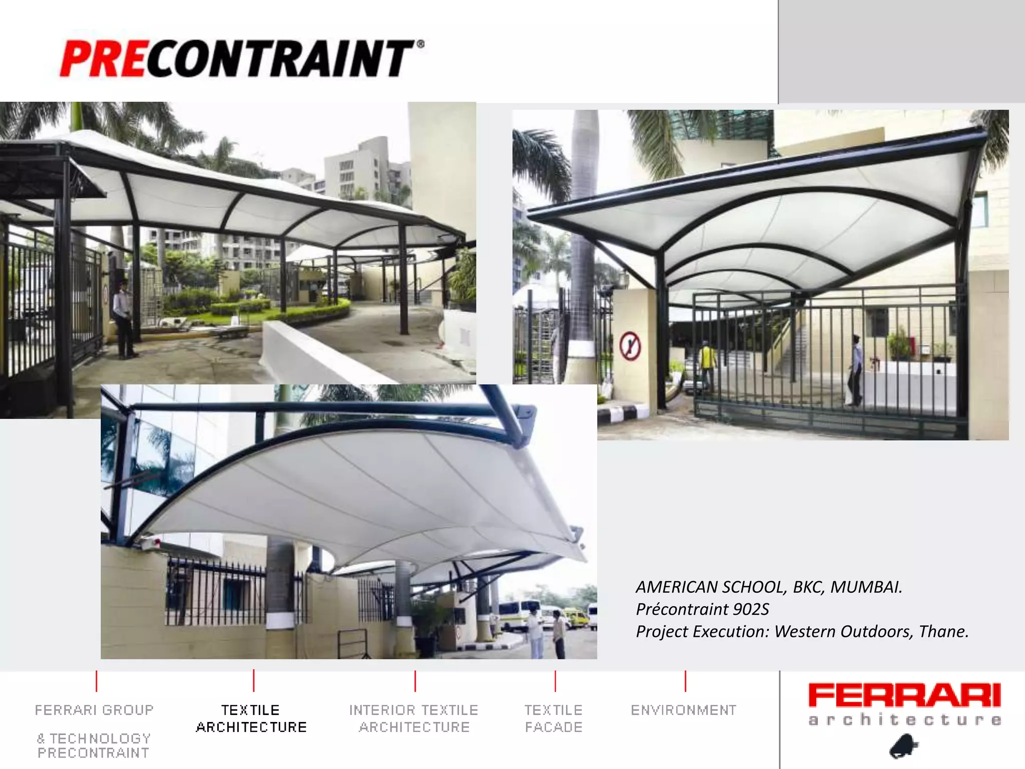 AMERICAN SCHOOL, BKC, MUMBAI.Précontraint 902SProject Execution: Western Outdoors, Thane.