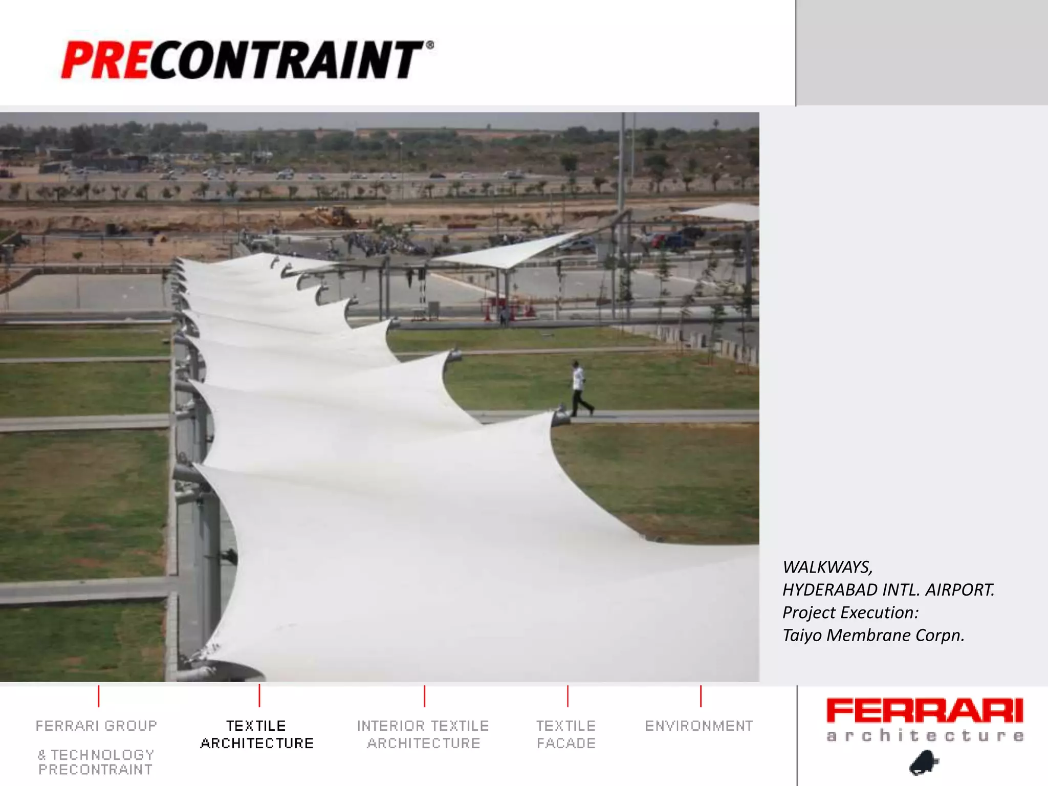 WALKWAYS,HYDERABAD INTL. AIRPORT.Project Execution:Taiyo Membrane Corpn.