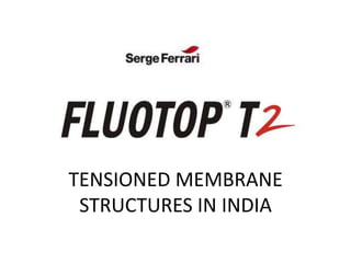 TENSIONED MEMBRANE STRUCTURES IN INDIA 