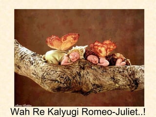 Wah Re Kalyugi Romeo-Juliet..! 