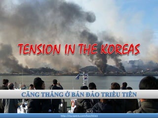 Cang thang o Han Quoc
Tension in the Koreas
http://my.opera.com/bachkien
 