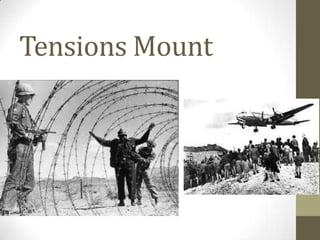 Tensions Mount
 