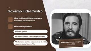 37
Ideal anti imperialismo americano
maior que ideal socialista
Reformas importantes
Reforma agrária
Nacionalização de Empresas Americanas
Afastamento político e econômico dos EUA
no contexto da Guerra Fria
 