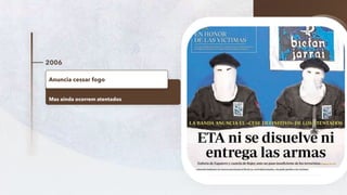 6
2006
Mas ainda ocorrem atentados
Anuncia cessar fogo
 