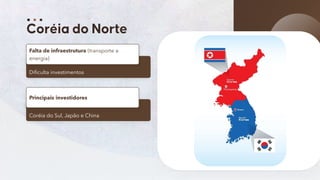 67
Dificulta investimentos
Falta de infraestrutura (transporte e
energia)
Coréia do Sul, Japão e China
Principais investidores
 