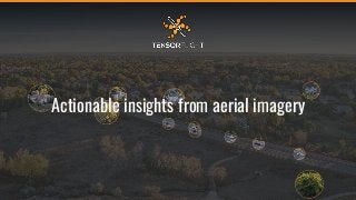 Actionable insights from aerial imagery
 