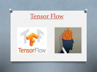 Tensor Flow
 