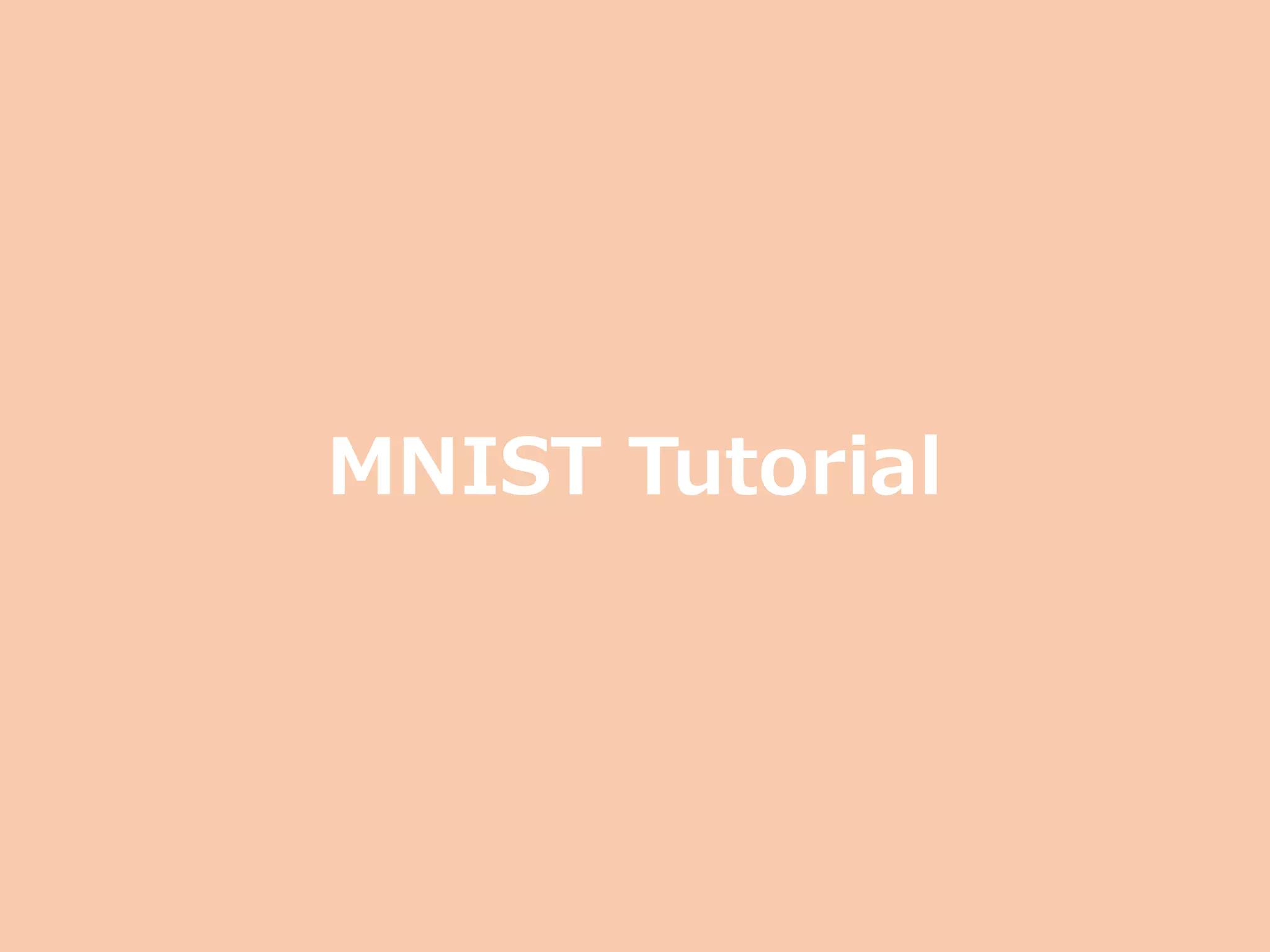 MNIST Tutorial
 