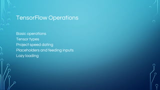 Why Graphs?
1. 계산 저장 (가져올 값으로 연결되는 하위 그래프 만 실행)
2. 계산을 작은 차동 조각으로 나누어 자동 차별화를 촉진합니다.
3. 분산 컴퓨팅을 촉진하고 여러 CPU, GPU 또는 장치에 작업을
분산시킵니다.
4. 많은 일반적인 기계 학습 모델은 일반적으로 지시 그래프로 이미
가르쳐지고 시각화됩니다
 