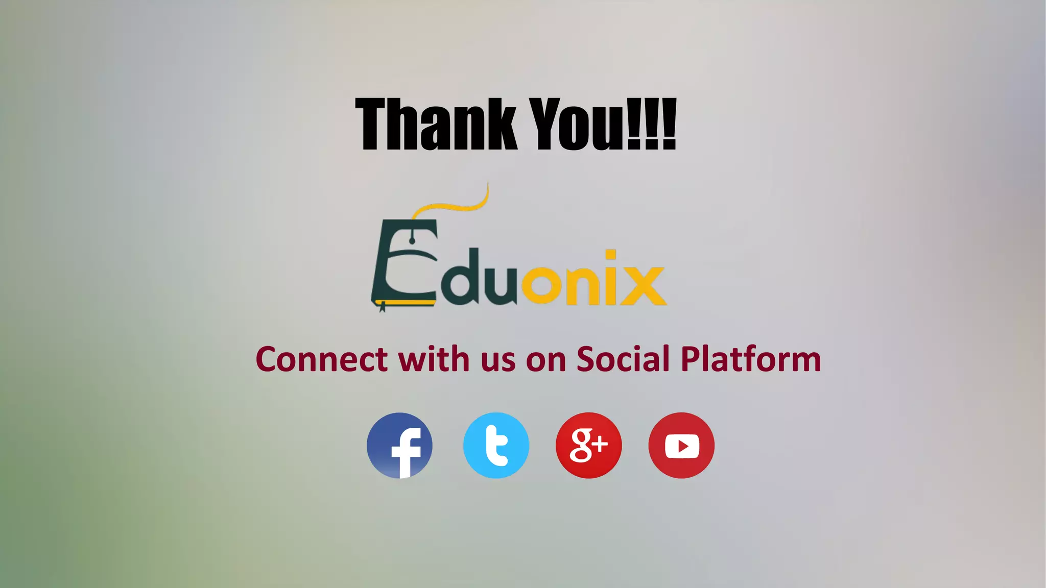 Connect with us on Social Platform
Thank You!!!
 
