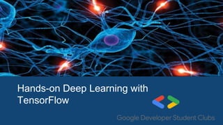 Hands-on Deep Learning with
TensorFlow
 