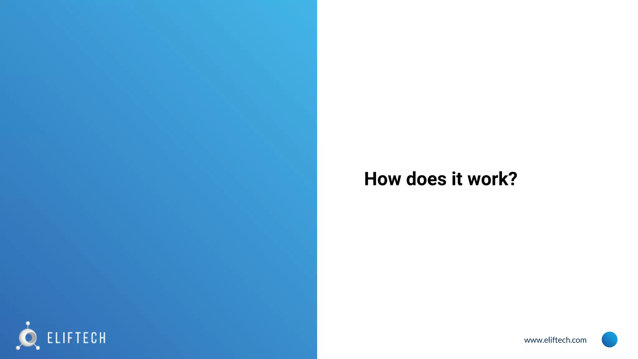 www.eliftech.com How does it work? 