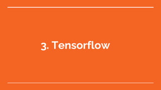 3. Tensorflow
 