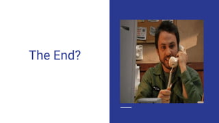 The End?
 