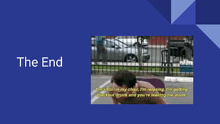 The End
 