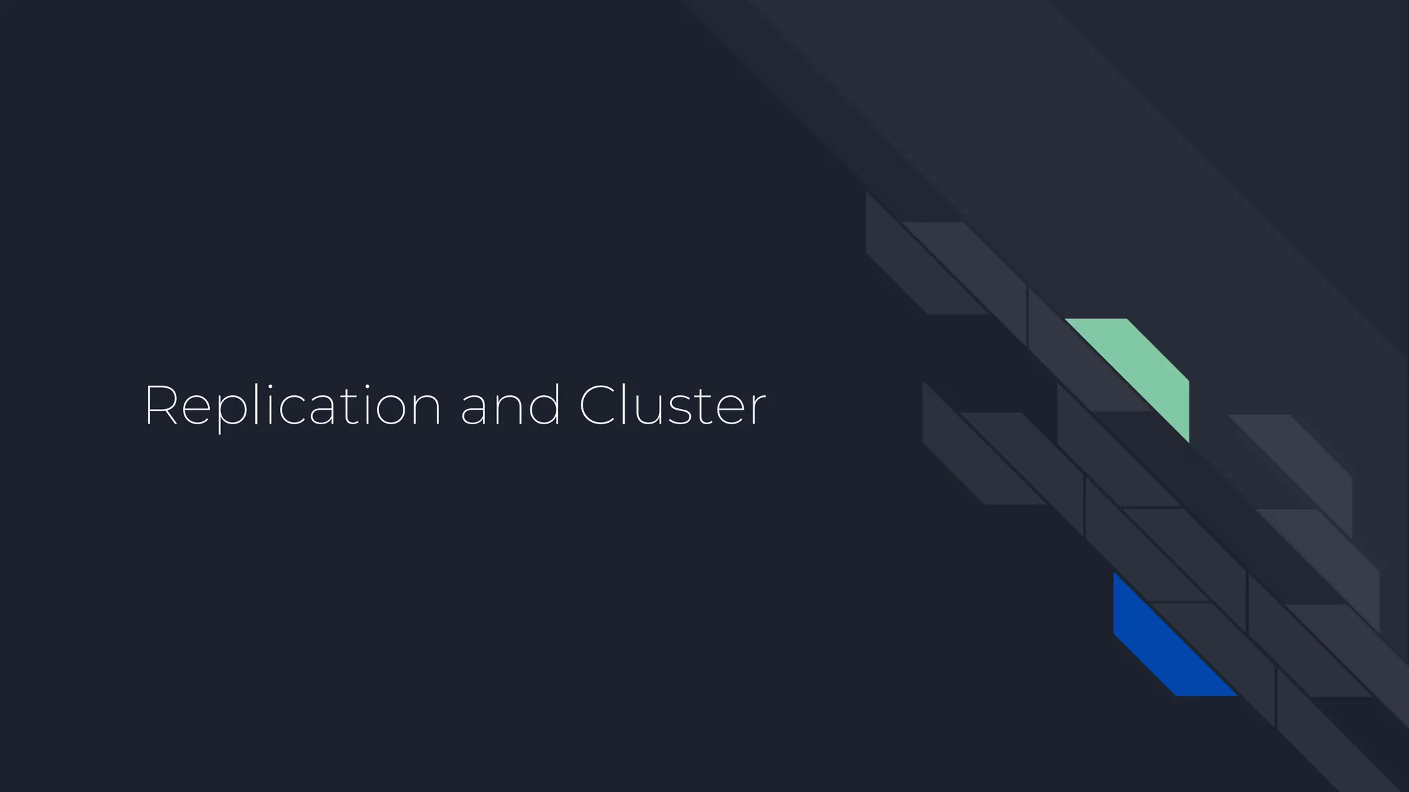 Replication and Cluster
 