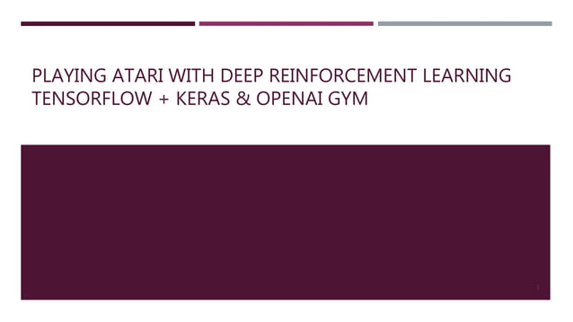 Tensorflow + Keras & Open AI Gym | PPT