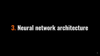 3. Neural network architecture
 