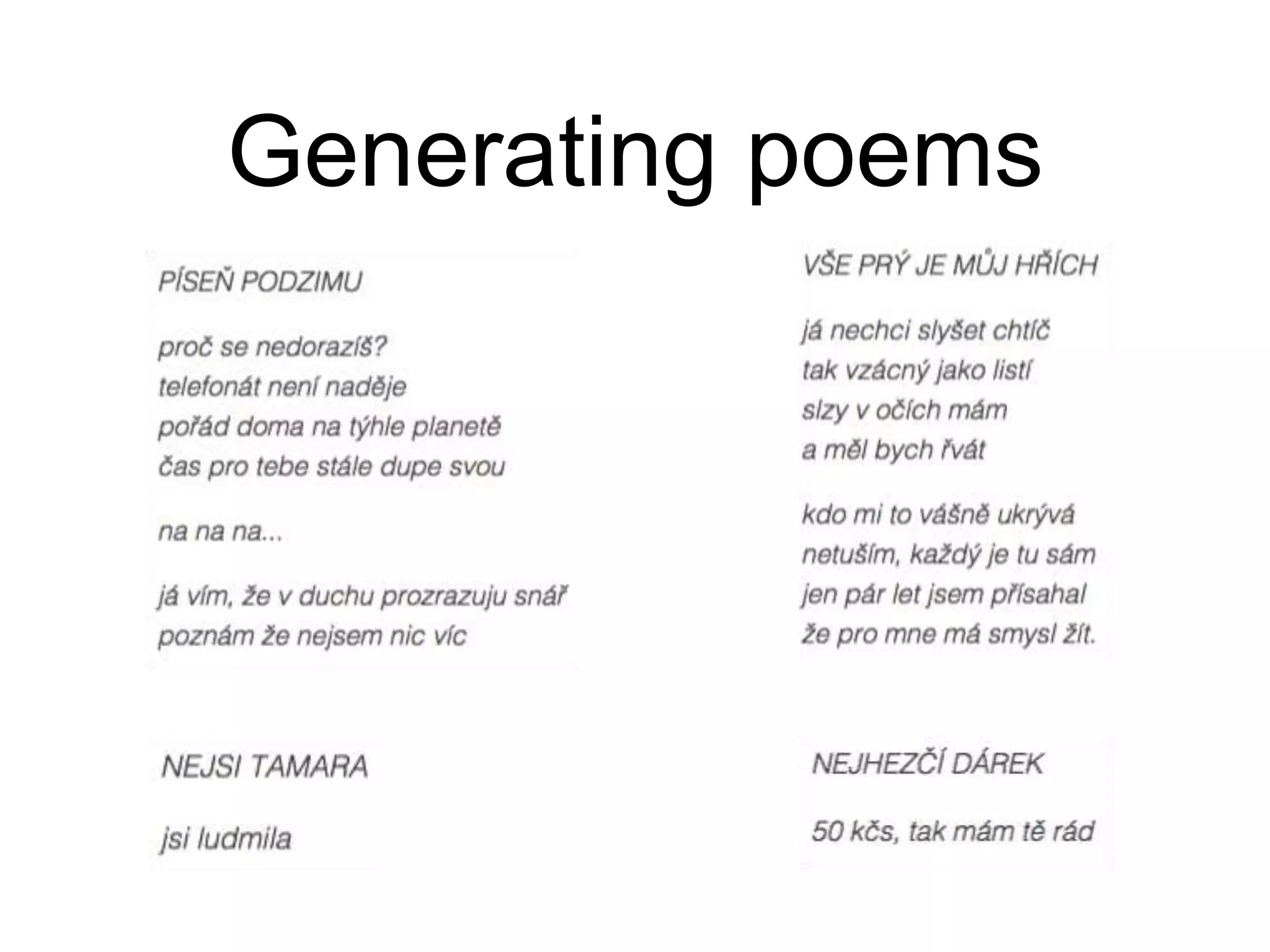 Generating poems
 