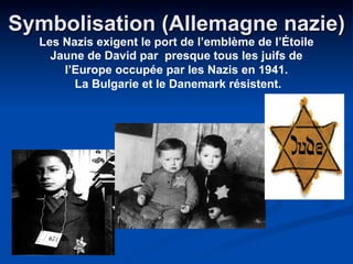 Symbolisation (Allemagne nazie)
Les Nazis exigent le port de l’emblème de l’Étoile
Jaune de David par presque tous les jui...