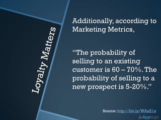 Additionally, according to
Marketing Metrics,


“The probability of
selling to an existing
customer is 60 – 70%. The
probability of selling to a
new prospect is 5-20%.”


         Source: http://bit.ly/WAaE1x
 