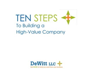 To Building a
High-Value Company
TEN STEPS
 
