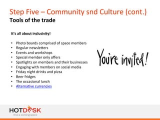 Step	
  Five	
  –	
  Community	
  snd	
  Culture	
  (cont.)	
  
Tools	
  of	
  the	
  trade	
  
It’s	
  all	
  about	
  in...