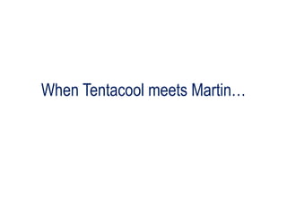When Tentacool meets Martin…
 