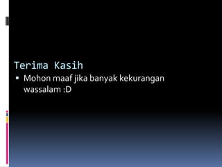 Terima Kasih
 Mohon maaf jika banyak kekurangan
wassalam :D
 