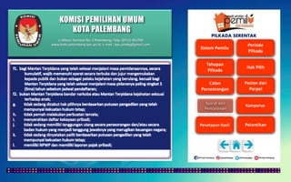 KOMISI PEMILIHAN UMUM
KOTA PALEMBANG
PILKADA SERENTAK
Jl. Mayor Santoso No. 2 Palembang, Telp. (0711) 351709
www.kota-palembang.kpu.go.id, e-mail : kpu.plmbg@gmail.com
 
