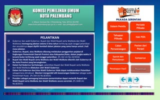 KOMISI PEMILIHAN UMUM
KOTA PALEMBANG
PILKADA SERENTAK
PELANTIKAN
 Gubernur dan wakil Gubernur, Bupati dan Wakil Bupati serta Walikota dan Wakil
Walikota) memegang jabatan selama 5 lima tahun terhitung sejak tanggal pelantikan
dan sesudahnya dapat dipilih kembali dalam jabatan yang sama hanya untuk 1 kali
masa jabatan.
 Gubernur, Bupati, atau Walikota dilarang melakukan penggantian pejabat di
lingkungan Pemerintah Daerah Provinsi atau Kabupaten/Kota, dalam jangka waktu 6
(enam) bulan terhitung sejak tanggal pelantikan. (Ps 162 UU No.10/2016)
 Bupati dan Wakil Bupati serta Walikota dan Wakil Walikota dilantik oleh Gubernur di
ibu kota Provinsi yang bersangkutan.
 Dalam hal Gubernur berhalangan, pelantikan Bupati dan Wakil Bupati serta Walikota
dan Wakil Walikota dilakukan oleh Wakil Gubernur.
 Dalam hal Gubernur dan/atau Wakil Gubernur tidak dapat melaksanakan Pelantikan
sebagaimana dimaksud, Menteri mengambil alih kewenangan Gubernur sebagai wakil
Pemerintah Pusat. (Ps 164 UU No.8/2015)
 Presiden sebagai pemegang kekuasaan pemerintahan dapat melantik Bupati dan
Wakil Bupati serta Walikota dan Wakil Walikota secara serentak. (Ps 164B UU
No.8/2015)
Jl. Mayor Santoso No. 2 Palembang, Telp. (0711) 351709
www.kota-palembang.kpu.go.id, e-mail : kpu.plmbg@gmail.com
 