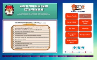 KOMISI PEMILIHAN UMUM
KOTA PALEMBANG
PEMILU LEGISLATIF
Jl. Mayor Santoso No. 2 Palembang, Telp. (0711) 351709
www.kota-palembang.kpu.go.id, e-mail : kpu.plmbg@gmail.com
 
