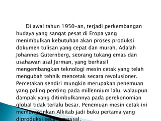 <ul><li>Di awal tahun 1950-an, terjadi perkembangan budaya yang sangat pesat di Eropa yang menimbulkan kebutuhan akan pros...