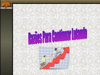 Razões Para Continuar Lutando 