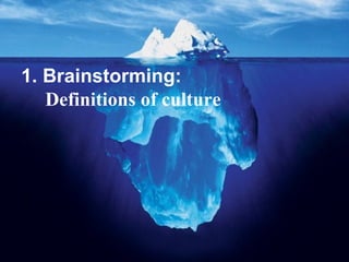 1. Brainstorming: Definitions of culture 
