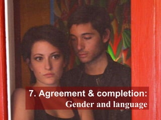 7. Agreement & completion: Gender and language 
