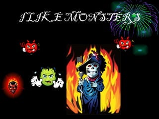 I LIKE MONSTERS 