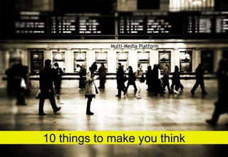 10 things to make you think 