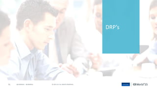 41 © 2015 CA. ALL RIGHTS RESERVED.@CAWORLD #CAWORLD
DRP’s
 