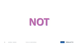 58 © 2015 CA. ALL RIGHTS RESERVED.@CAWORLD #CAWORLD
 