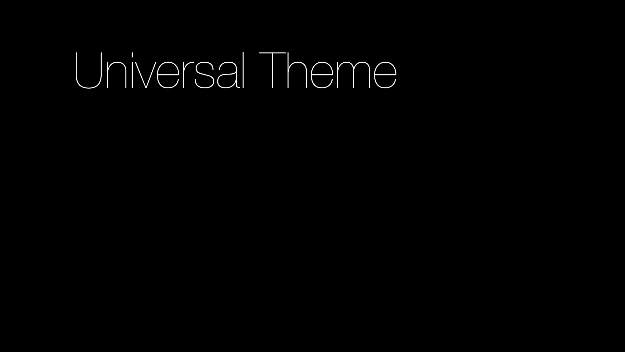 Universal Theme