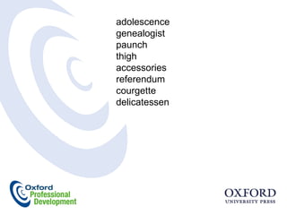 adolescence  genealogist  paunch thigh accessories referendum courgette delicatessen  