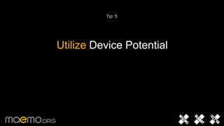 Tip: 5Utilize Device Potential