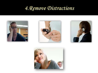 4.Remove Distractions<br />