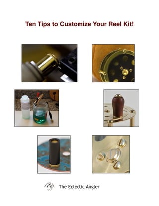 Ten Tips to Customize Your Reel Kit!
 