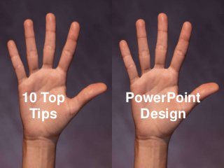 10 Top   PowerPoint
 Tips      Design
 