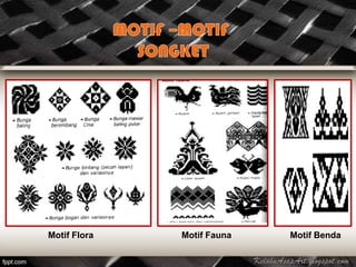 Motif Flora   Motif Fauna   Motif Benda
 